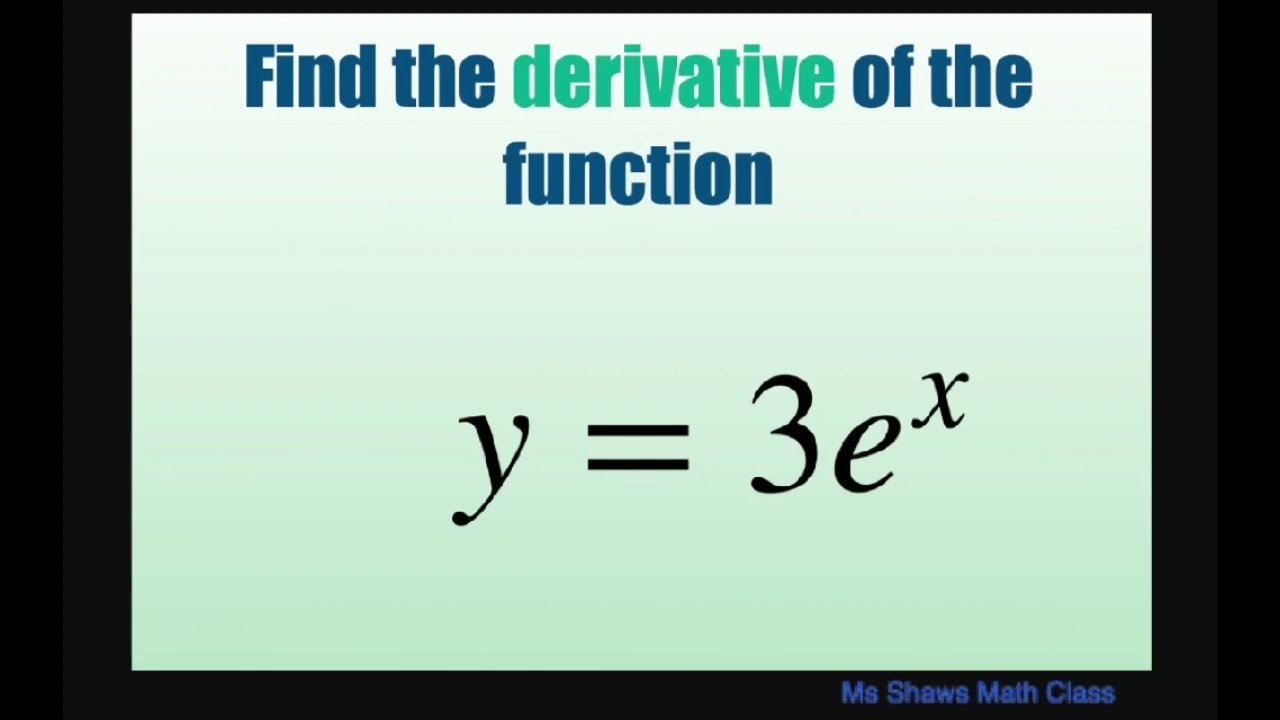 Find The Derivative Of The Function Y 3e x YouTube Find The Derivative Of The Function Y 3e x YouTube
