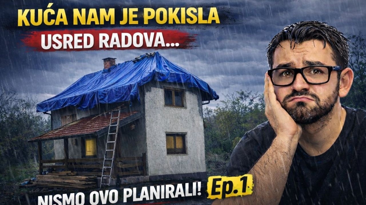 Kuća nam je POKISLA usred radova… nismo bili spremni (Ep.1)