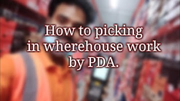 How to picking in wherehouse work by PDA.