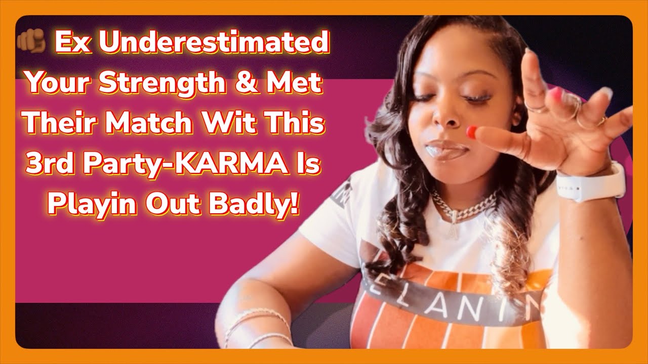 🫵🏾 Ex Underestimated Your Strength & Met Their Match Wit This 3rd Party-KARMA Is Playin Out Badly!