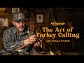 The Art of Turkey Calling With Michael Waddell | The Advantage