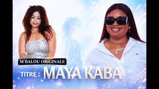 Mbalou Originale Maya Kaba Clip Audio 2026 En