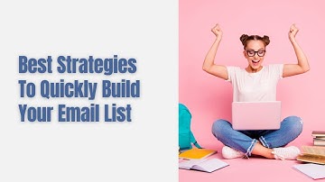 The Absolute BEST Core Strategies To Quickly Build Your Email List
