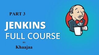 Jenkins Full Course PART 3  | Jenkins Tutorial For Beginners | Jenkins Tutorial