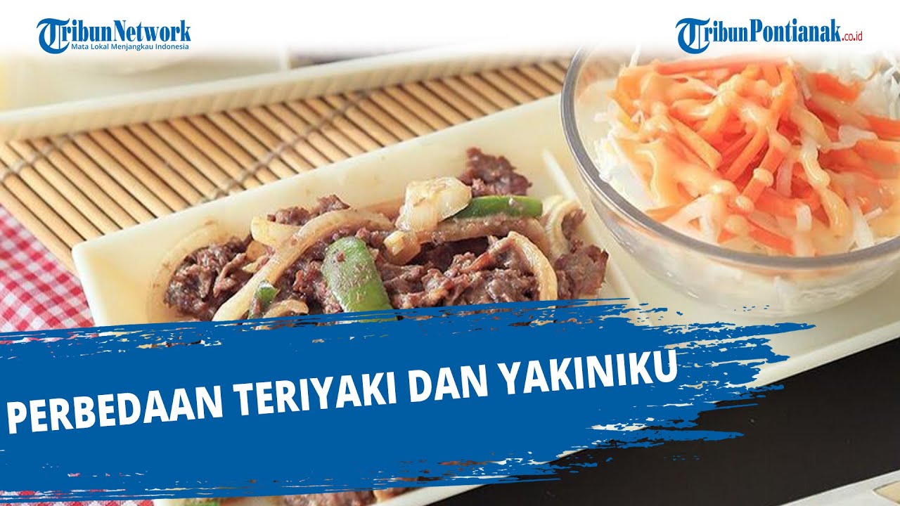 Perbedaan Teriyaki dan Yakiniku dalam Hidangan Jepang YouTube