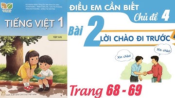 Tiếng Việt lớp 1 Kết nối tri thức tập 2 Chủ đề 4 bài 2 - Lời chào đi trước