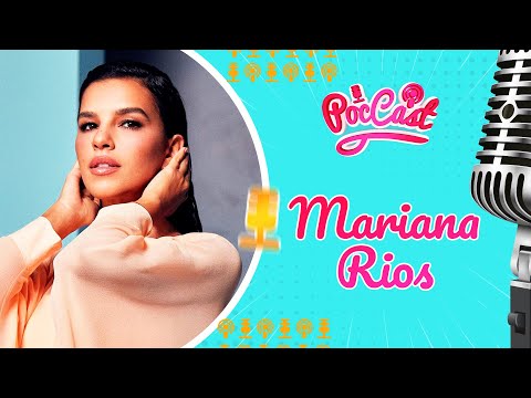 MARIANA RIOS - POCCAST #20