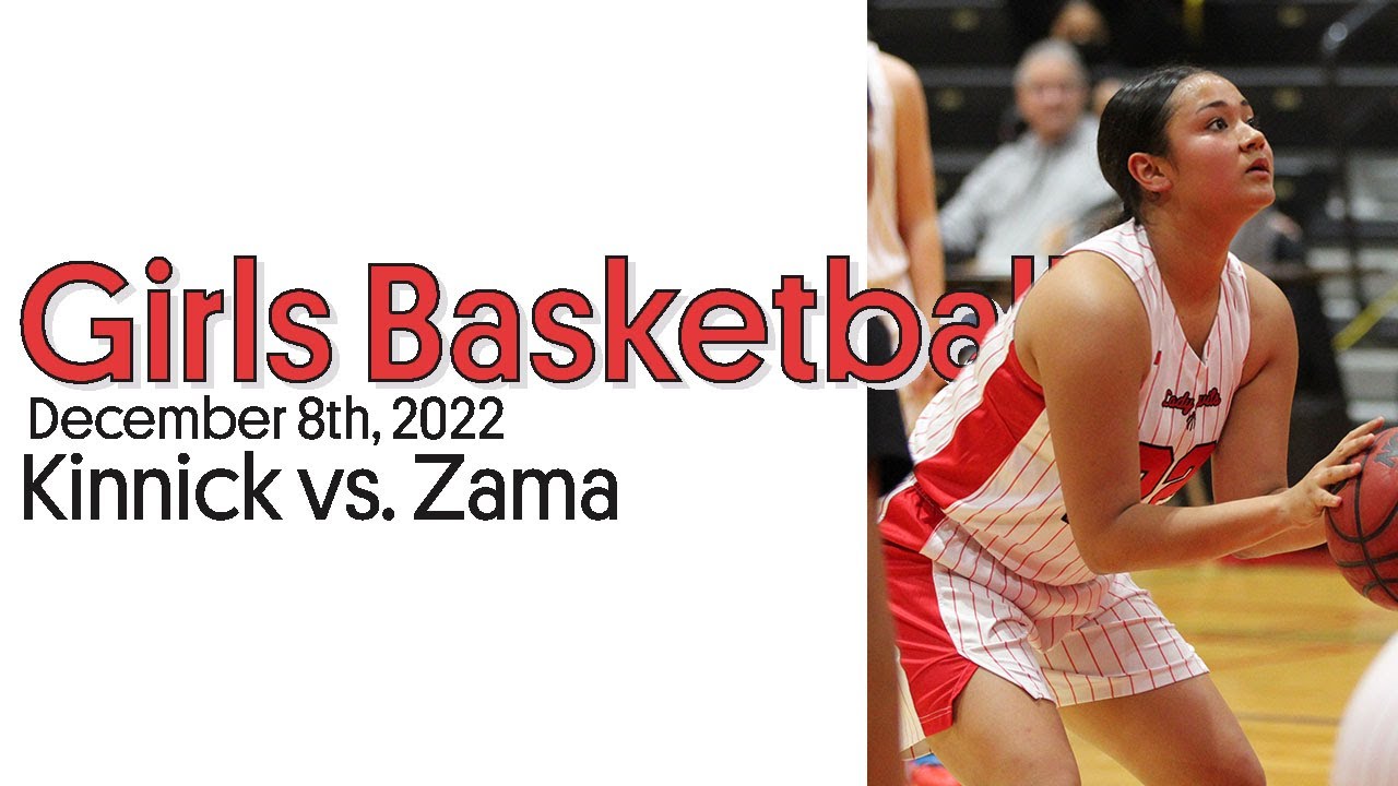 Kinnick Girls Basketball vs Zama JV and Varsity 12/08/2022 5pm tipoff
