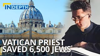 The Vatican Priest Who Saved 6,500 Jews in World War II | EWTN News In Depth