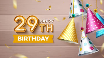 29th Birthday Song │ Happy Birthday To You
