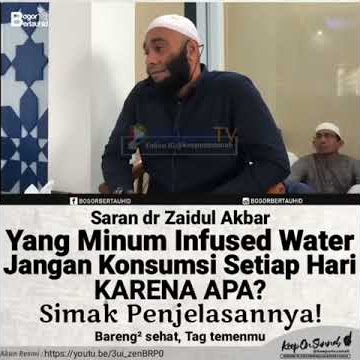 YANG SUKA MINUM INFUSED WATER. HATI - HATI DENGAN TENSI. - DR. ZAIDUL AKBAR