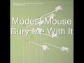 Video Bury me with it Modest Mouse