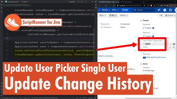 Scriptrunner for Jira - Update User Picker (Single User) with Change History
