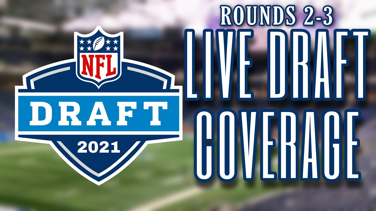 2021 NFL DRAFT DAY 2 LIVE COVERAGE: ROUNDS 2-3 - YouTube