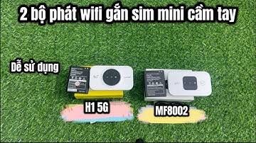 2 bộ phát wifi gắn sim H1 5G và MF8002 cực kỳ nhỏ gặn tiện lợi tốc độ cao