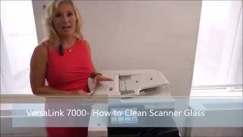 VersaLink 7000 - How to Clean Scanner Glass