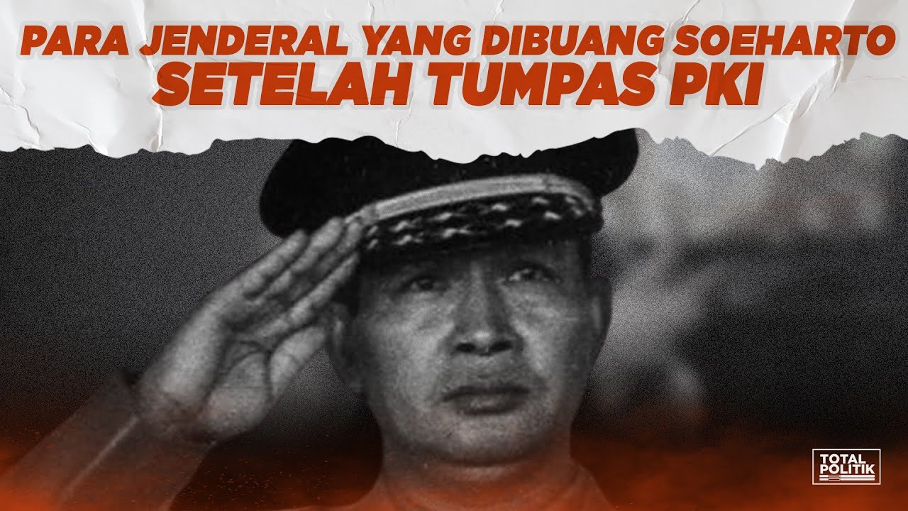 Para Jenderal Yang Dibuang Soeharto Setelah Tumpas PKI
