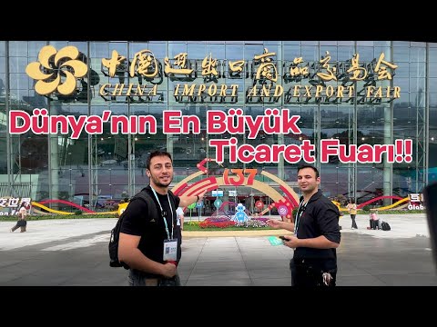 Dünyanın En Büyük Ticaret Fuarı - Canton Fair Tanıtım Rehberi