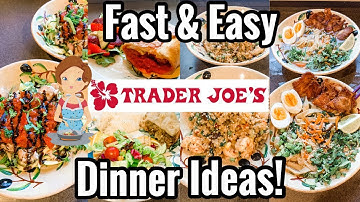 FAST AND EASY TRADER JOES DINNER IDEAS // TRADER JOE