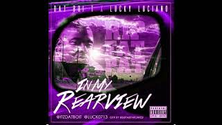 Dat Boi T ft.Lucky Luciano - In My Rearview (slowed)