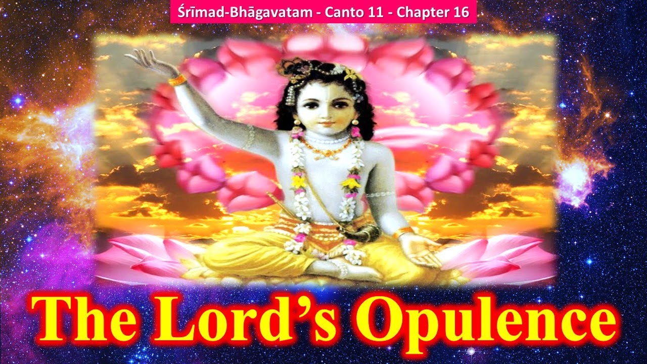 SB 11.16 The Lord's Opulence | Srimad Bhagavatam | Canto 11 ...