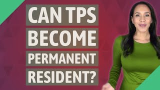 Can TPS become permanent resident?