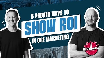CREview Ep. 58 | 5 Proven Ways to Show ROI in your CRE Marketing