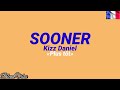 Kizz Daniel - Sooner (Traduction Française 🇫🇷 & Lyrics)