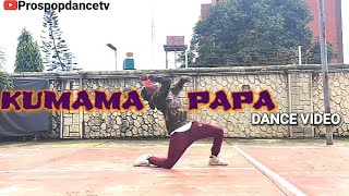 KUMAMA PAPA |HOLY DRILL REMIX | DANCE VIDEO #prospop