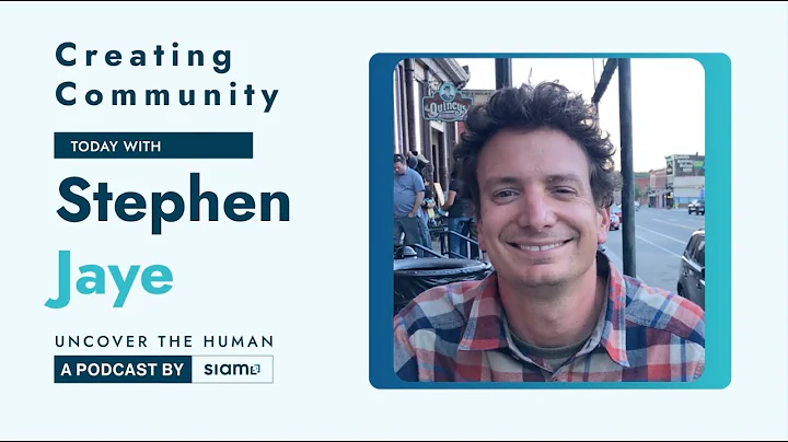 Connecting with Stephen Jaye on Creating Community
