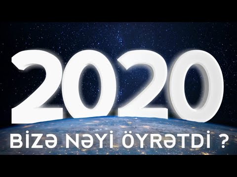 Video: 2020 Bizə Nə öyrətdi?