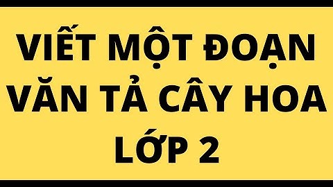 Bài văn mẫu tả cây hoa lớp 2