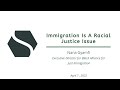 Immigration Is A Racial Justice Issue