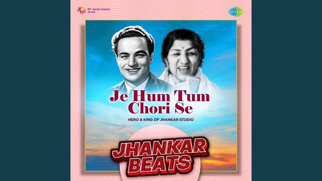 Je Hum Tum Chori Se   Jhankar Beats