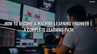 How To Become A Machine Learning Engineer Quick Tutorial