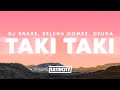 DJ Snake, Ozuna - Taki Taki (Letra) ft. Selena Gomez, Cardi B