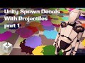 Unity Spawn Decals with Projectiles part 1