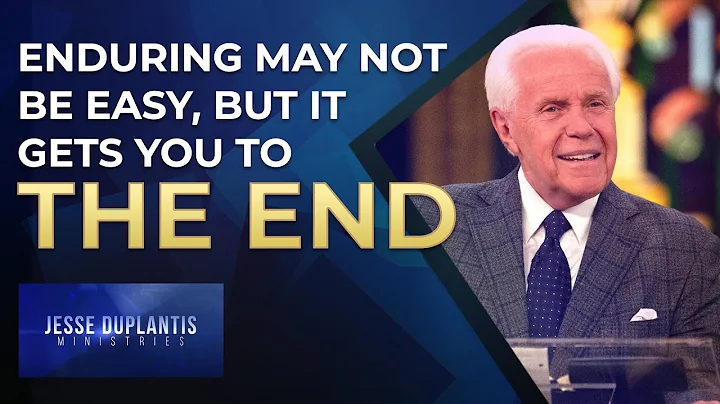 Enduring May Not Be Easy, But It Gets You To The End | Jesse Duplantis