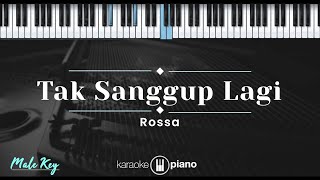 Tak Sanggup Lagi – Rossa (KARAOKE PIANO - MALE KEY)