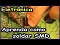 Dica incrível para solda SMD com soldador comum