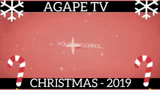 AGAPE TV YouTube Carol 2019 | Episode 9 | Christmas season