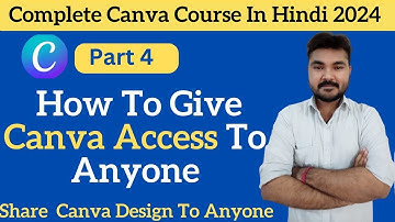 How to Give Canva Access To Anyone | Share Canva Design To Anyone | Part 4