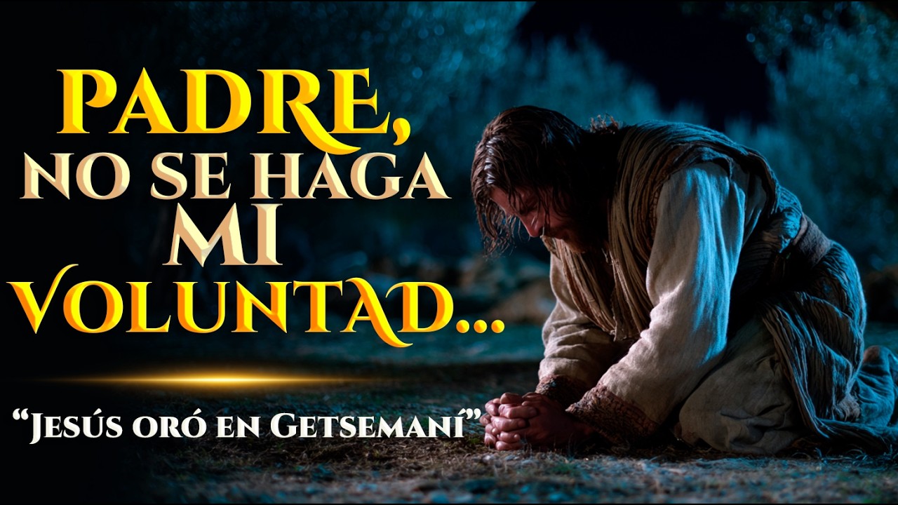Dios, Tu Voluntad Es Perfecta – La Oración de Jesús en Getsemaní | Música Cristiana 2026
