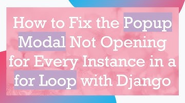 How to Fix the Popup Modal Not Opening for Every Instance in a for Loop with Django
