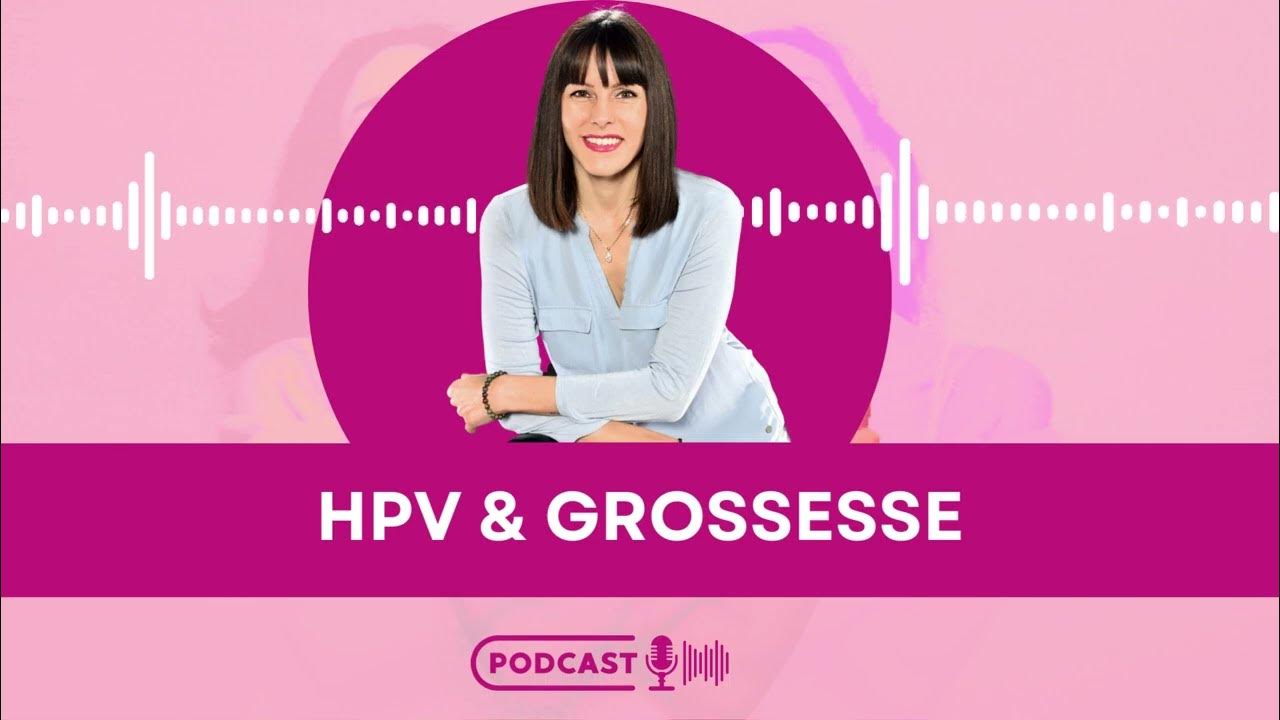 HPV ET GROSSESSE YouTube