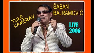 ŠABAN BAJRAMOVIĆ - Tuke kamerav / Live 2006 / HD - 2023 Resimi