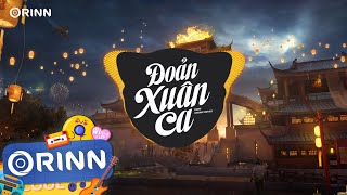 Đoản Xuân Ca (Orinn Remix) - Erin | Nghe Xuân Sang Thấy Trong Lòng Mình Chứa Chan Remix TikTok 2023