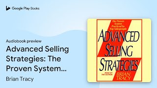 Advanced Selling Strategies: The Proven System… by Brian Tracy · Audiobook preview
