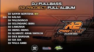DJ FULL ALBUM - KAWIN KONTRAK🔥R2 PROJECT FULL ALBUM🔥CLEAN AUDIO 🔥GLERRRR