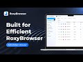 RoxyBrowser | Your Ultimate Antidetect Browser Solution For Online Business